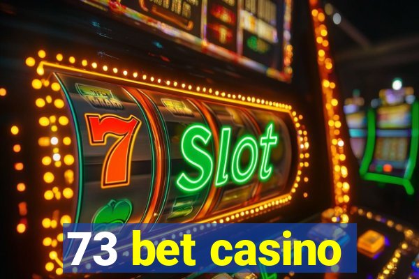 73 bet casino